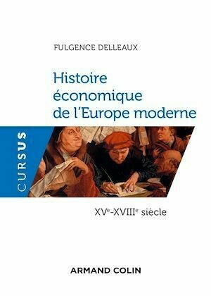 Histoire économique de l'Europe moderne - Fulgence Delleaux - Armand Colin