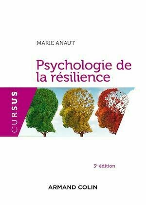 Psychologie de la résilience - 3e édition - Marie Anaut - Armand Colin