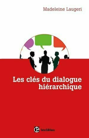 Les clés du dialogue hiérarchique - Madeleine Laugeri - InterEditions