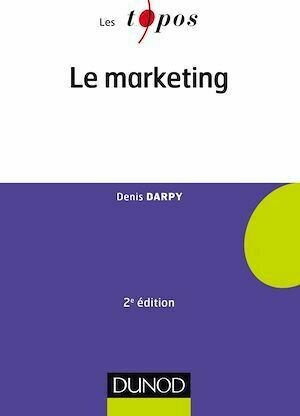 Le marketing - 2e édition - Denis Darpy - Dunod