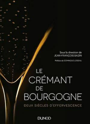 Le Crémant de Bourgogne - Jean-François Bazin - Dunod