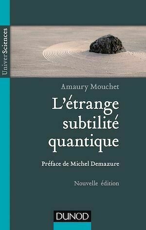 L'étrange subtilité quantique - 2ed - Amaury Mouchet - Dunod
