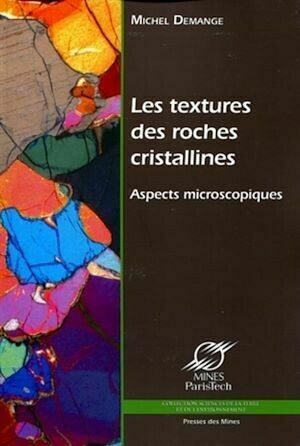 Les textures des roches cristallines - Michel Demange - Presses des Mines