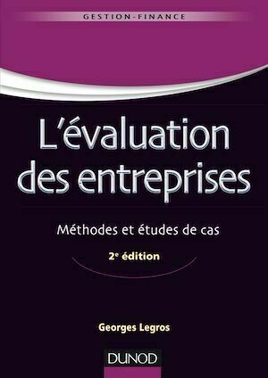 L'évaluation des entreprises - 2e éd. - Georges Legros - Dunod