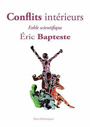 Conflits intérieurs - Eric Bapteste - Editions Matériologiques