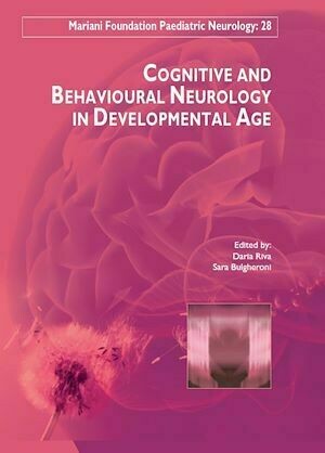 Cognitive and behavioural neurology in developmental age - Daria Riva, Sara Bulgheroni - John Libbey