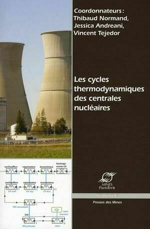 Les cycles thermodynamiques des centrales nucléaires - N.C. N.C. - Presses des Mines