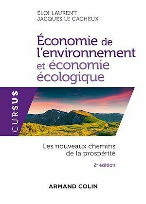Économie de l'environnement et économie écologique - 2e d. - Éloi Laurent, Jacques Le Cacheux - Armand Colin
