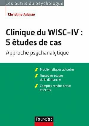 Clinique du WISC-IV : 5 études de cas - Christine Arbisio - Dunod