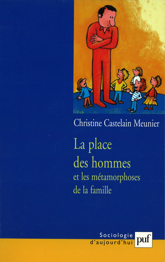 La place des hommes et les métamorphoses de la famille - Christine Castelain-Meunier - Presses Universitaires de France