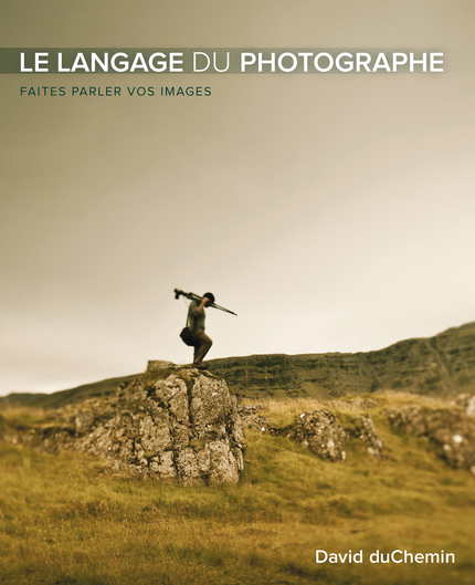 Le langage du photographe - David Duchemin - Pearson