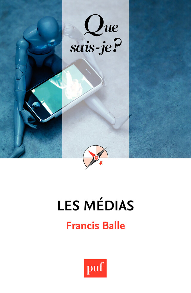 Les médias - Francis Balle - Presses Universitaires de France