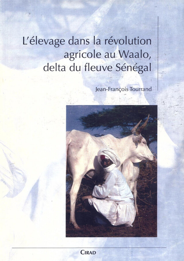L'élevage dans la révolution agricole au Waalo, delta du fleuve Sénégal - Jean-François Tourrand - Quæ