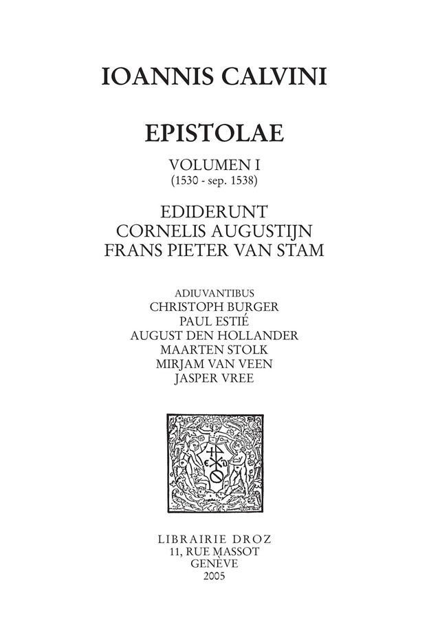 Epistolae. Series VI, Volumen I: 1530-septembre 1538 - Jean Calvin - Librairie Droz
