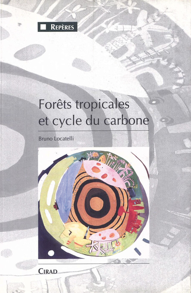 Forêts tropicales et cycle du carbone - Bruno Locatelli - Quæ