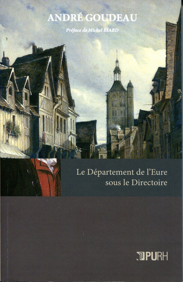 Le département de l'Eure sous le Directoire - André Goudeau - Presses universitaires de Rouen et du Havre