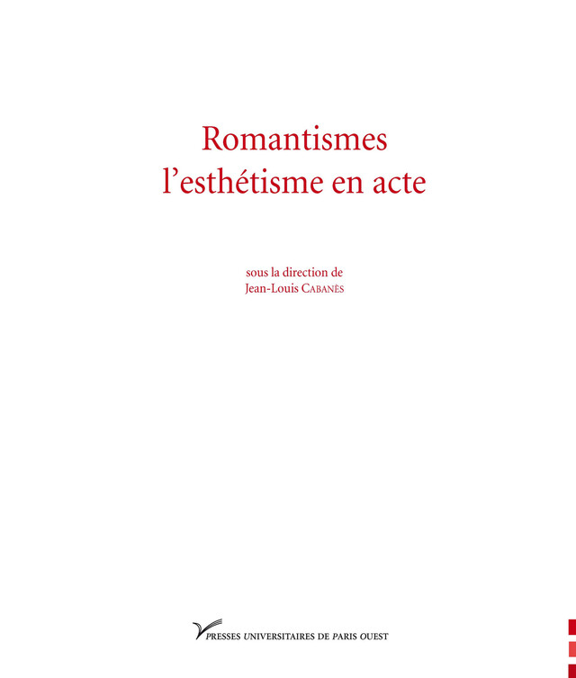 Romantismes, l'esthétique en acte -  - Presses universitaires de Paris Nanterre