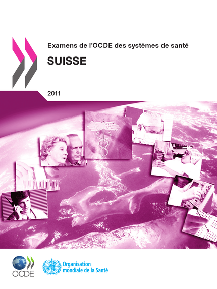 Examens de l'OCDE des systèmes de santé: Suisse 2011 -  Collectif - OCDE / OECD