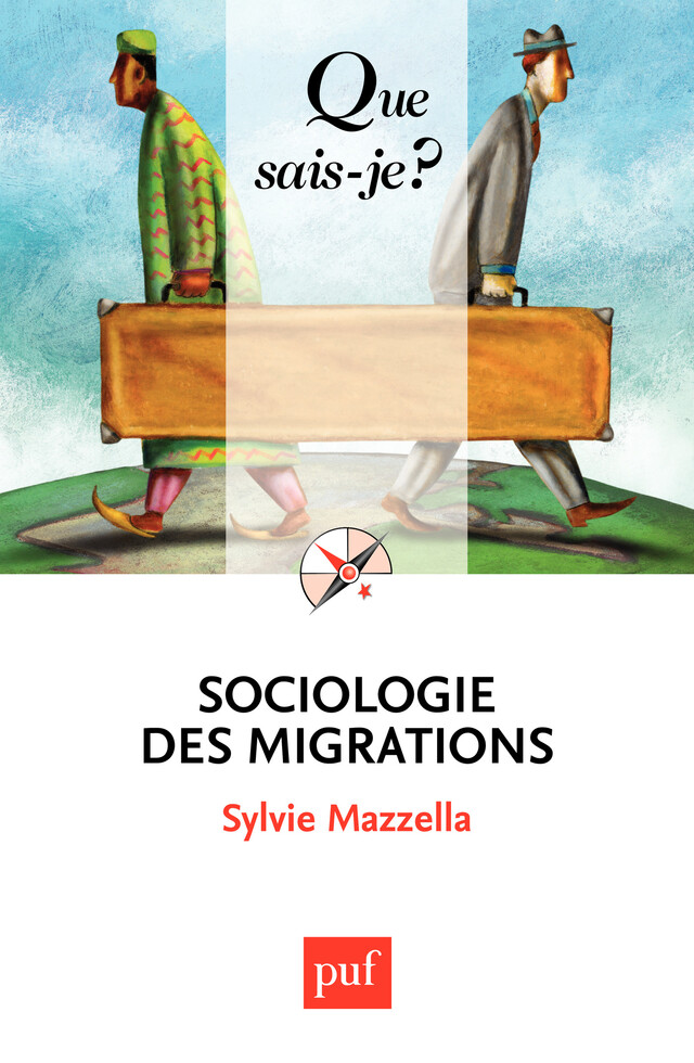Sociologie des migrations - Sylvie Mazzella - Que sais-je ?