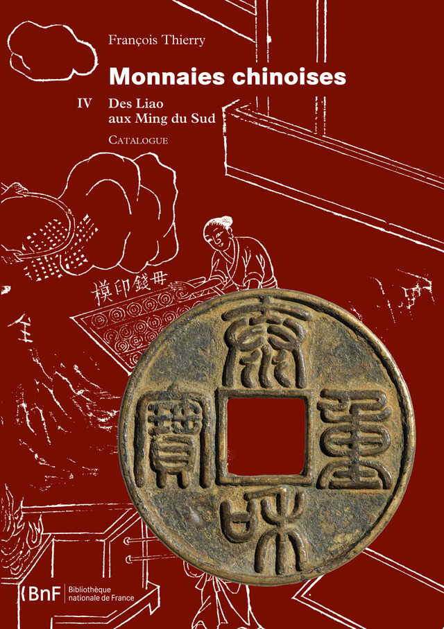Monnaies chinoises. Tome IV - François Thierry - Éditions de la Bibliothèque nationale de France