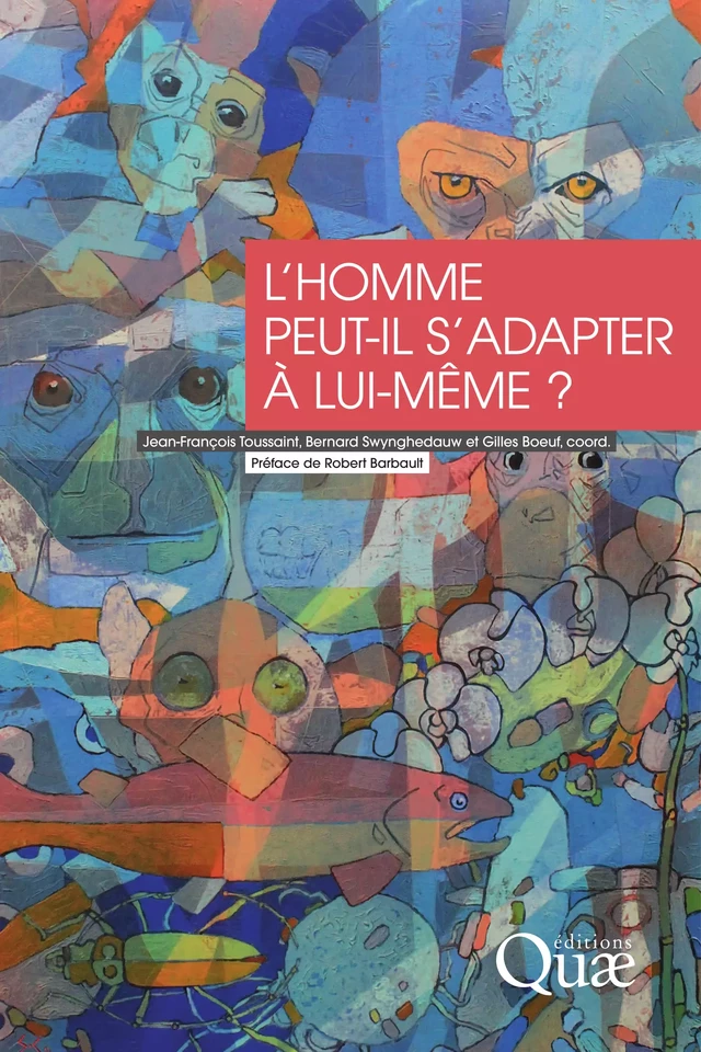 L'homme peut-il s'adapter à lui-même ? - Gilles Bœuf, Bernard SWYNGHEDAUW, Jean-François Toussaint - Quæ