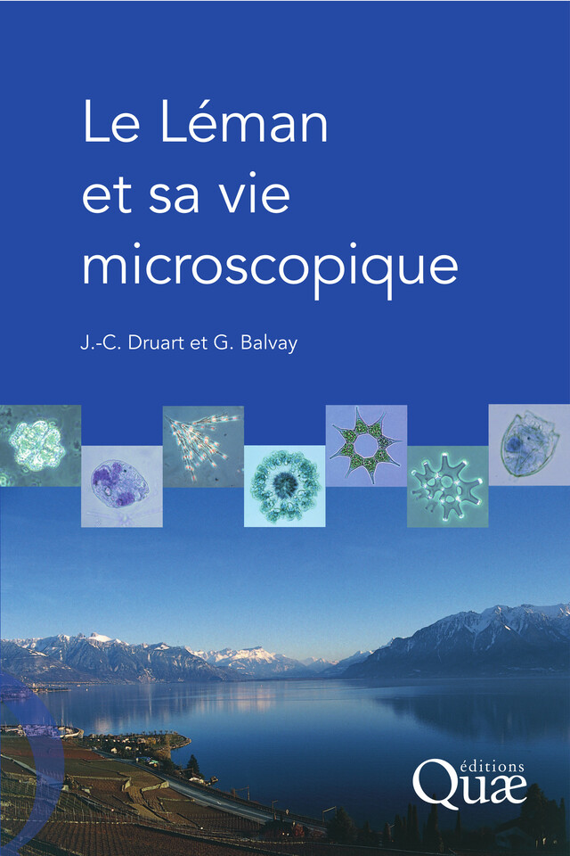 Le Léman et sa vie microscopique - Jean-Claude Druart, Gérard Balvay - Quæ