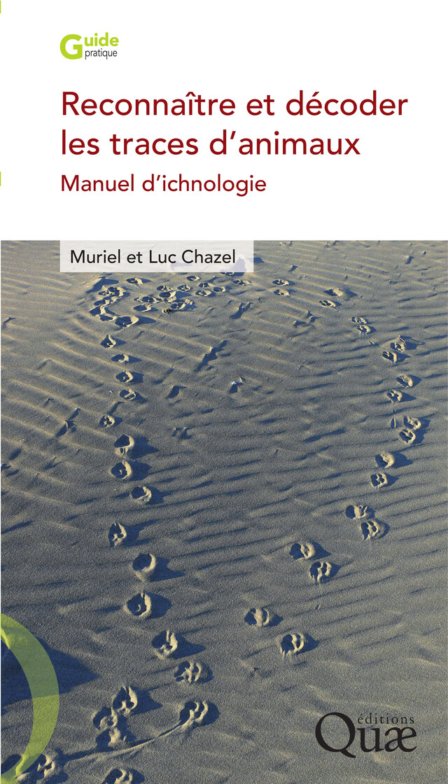 Reconnaître et décoder les traces d'animaux - Luc Chazel, Muriel Chazel - Quæ