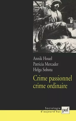 Crime passionnel, crime ordinaire ?