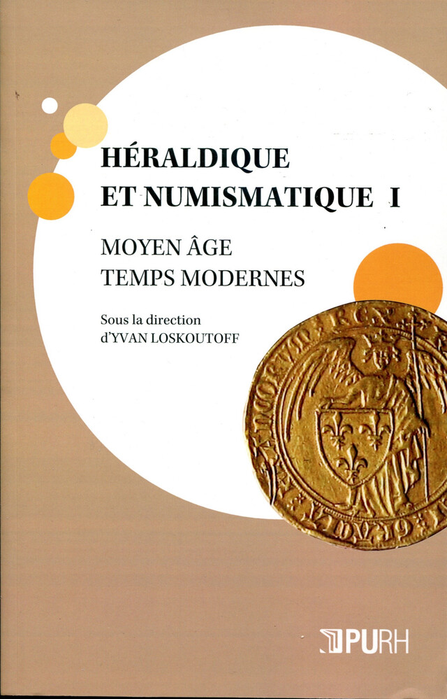 Héraldique et numismatique I - Yvan Loskoutoff - Presses universitaires de Rouen et du Havre