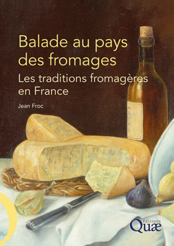 Balade au pays des fromages - Jean Froc - Quæ
