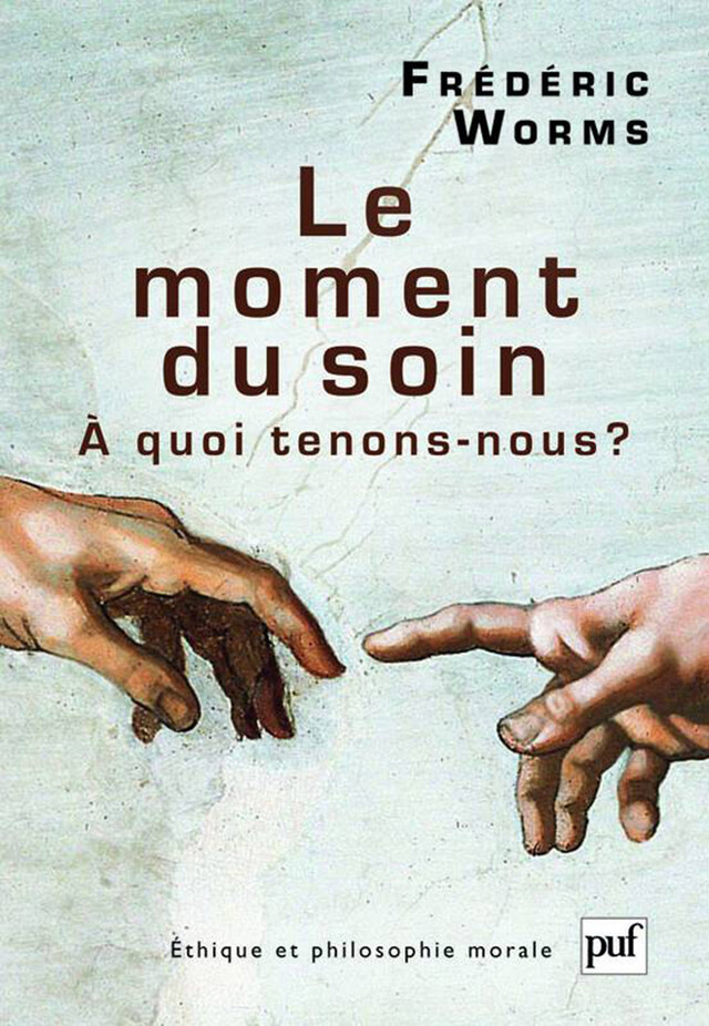 Le moment du soin - Frédéric Worms - Presses Universitaires de France