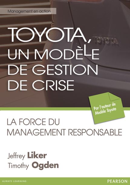Toyota, un modèle de gestion de crise - Jeffrey Liker, Timothy Ogden - Pearson