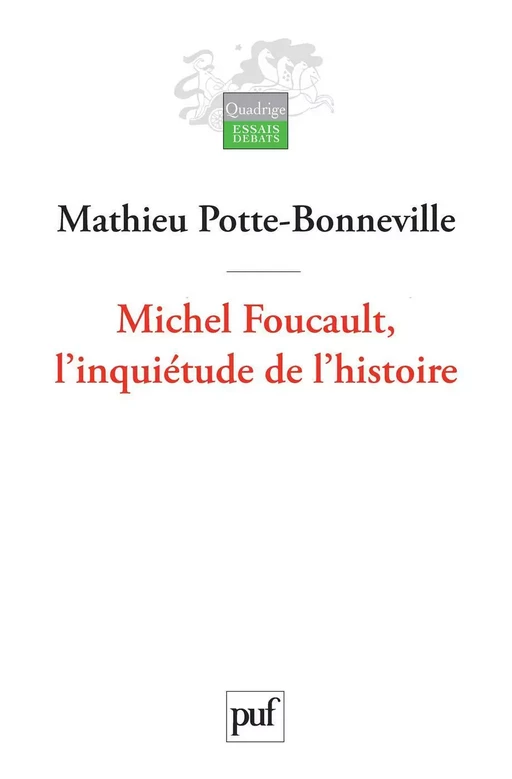 Michel Foucault, l'inquiétude de l'histoire - Mathieu Potte-Bonneville - Humensis