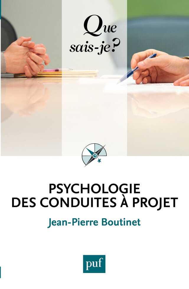 Psychologie des conduites à projet - Jean-Pierre Boutinet - Que sais-je ?