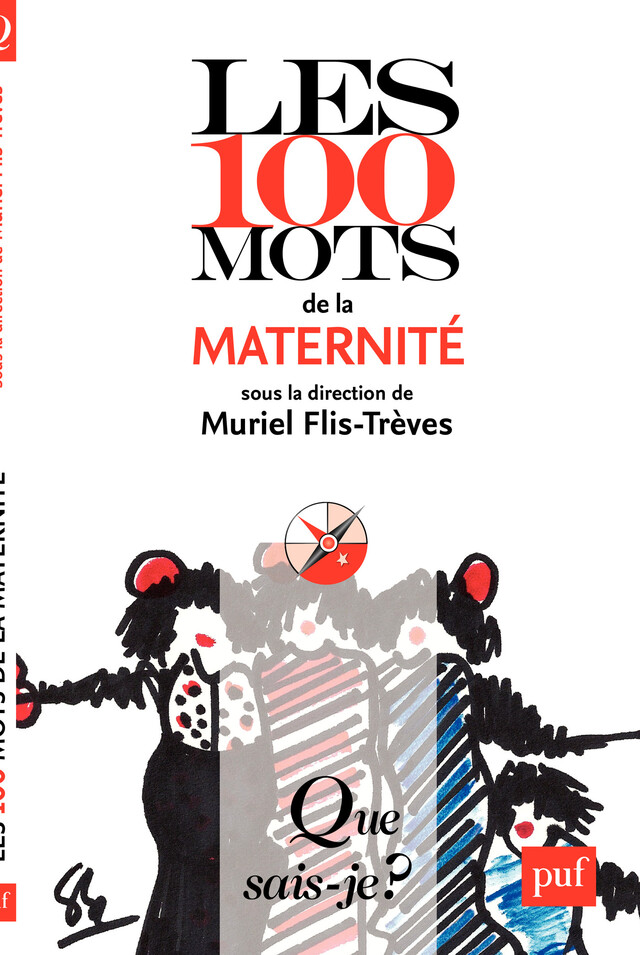Les 100 mots de la maternité - Muriel Flis-Trèves - Que sais-je ?