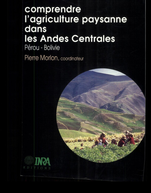Comprendre l'agriculture paysanne dans les Andes Centrales (Pérou-Bolivie) - Pierre Morlon - Quæ