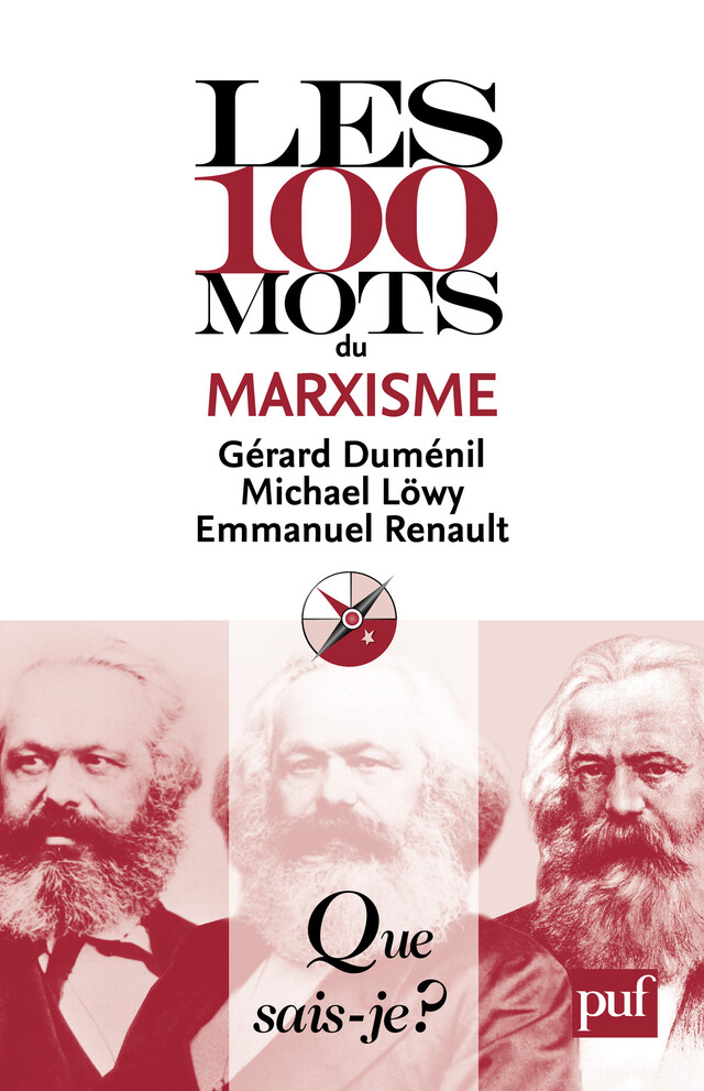 Les 100 mots du marxisme - Gérard Duménil, Emmanuel Renault - Que sais-je ?