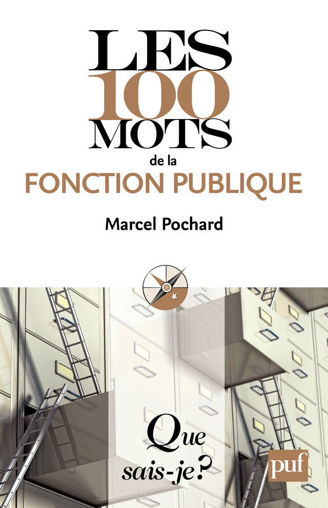 Les 100 mots de la fonction publique - Marcel Pochard - Que sais-je ?