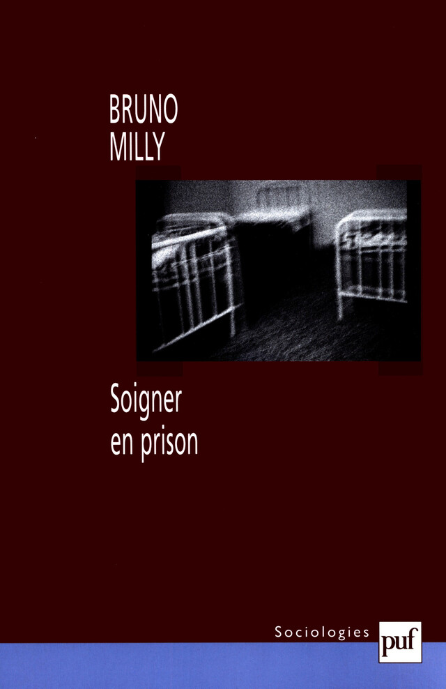 Soigner en prison - Bruno Milly - Presses Universitaires de France