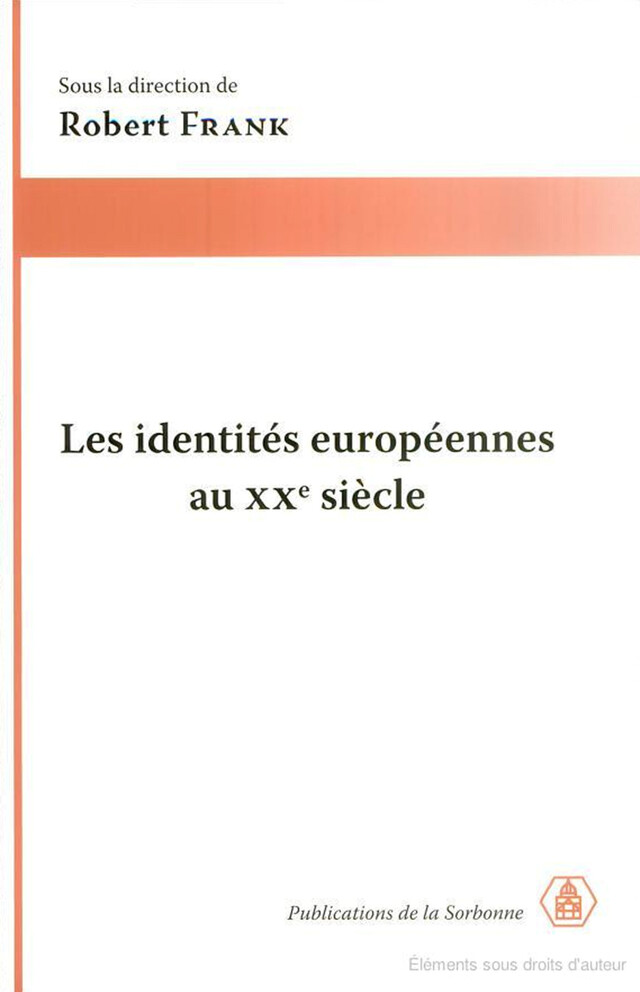 Les identités européennes au XXe siècle -  - Éditions de la Sorbonne