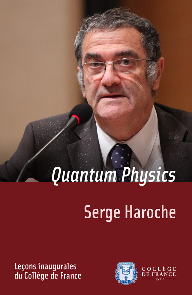 Quantum Physics - Serge Haroche - Collège de France