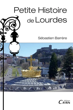 Petite histoire  de Lourdes