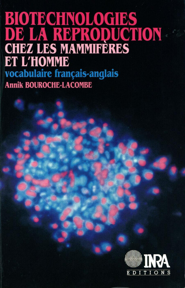 Biotechnologies de la reproduction chez les mammifères et l'homme - Annick Bouroche-Lacombe - Quæ