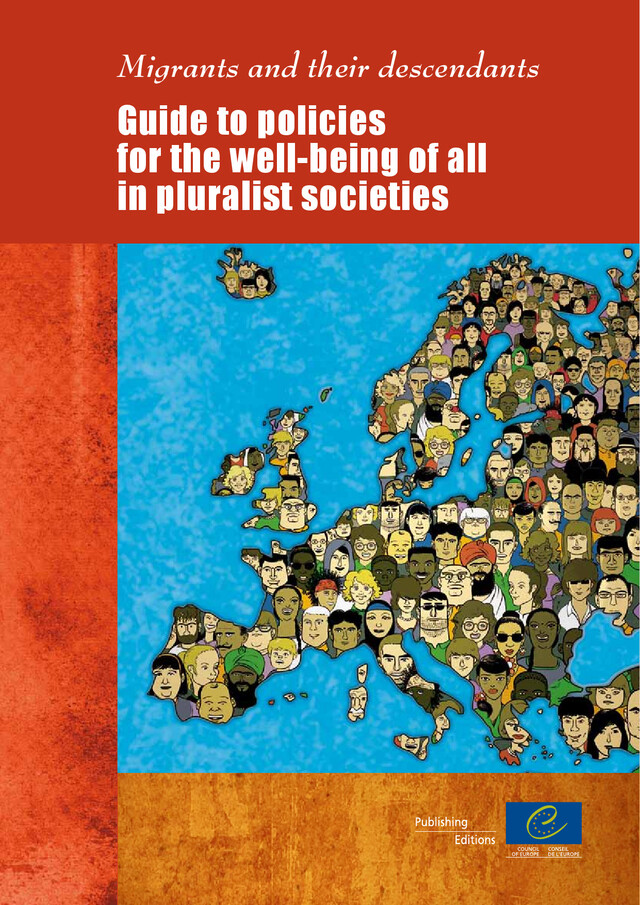 Migrants and their descendants - Guide to policies for the well-being of all in pluralist societies -  Collectif - Conseil de l'Europe