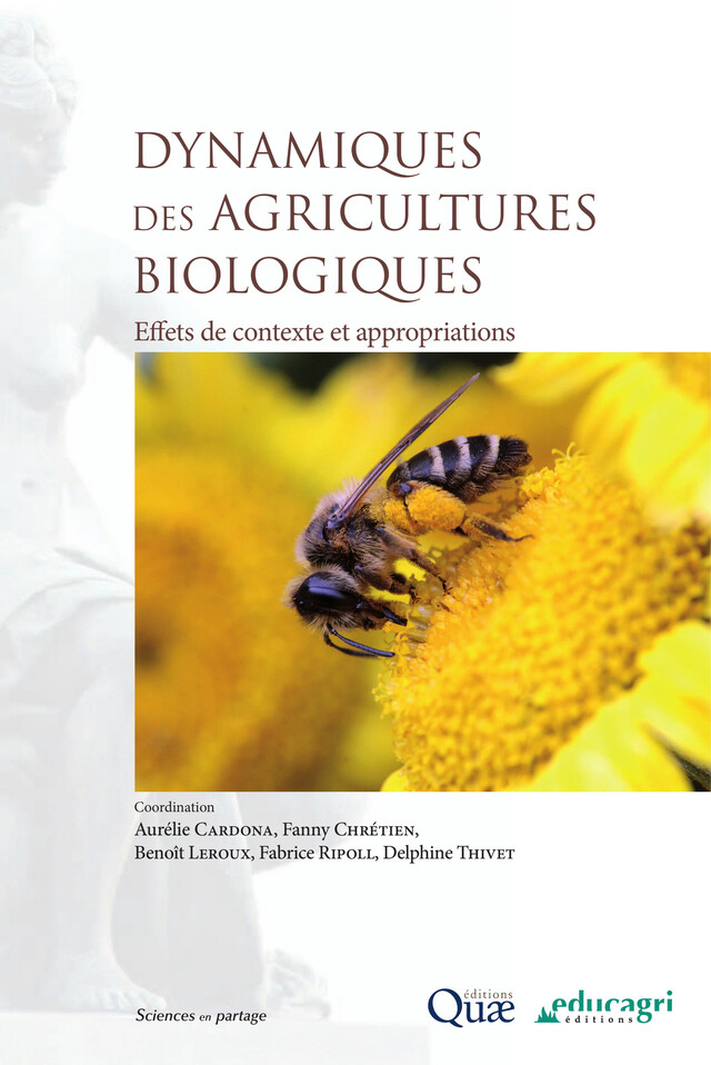 Dynamique des agricultures biologiques - Aurélie Cardona, Fanny Chrétien, Benoît Leroux, Fabrice Ripoli, Delphine Thivet - Quæ