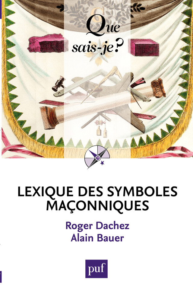 Lexique des symboles maçonniques - Alain Bauer, Roger Dachez - Presses Universitaires de France