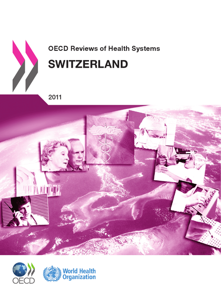 OECD Reviews of Health Systems: Switzerland 2011 -  Collective - OCDE / OECD
