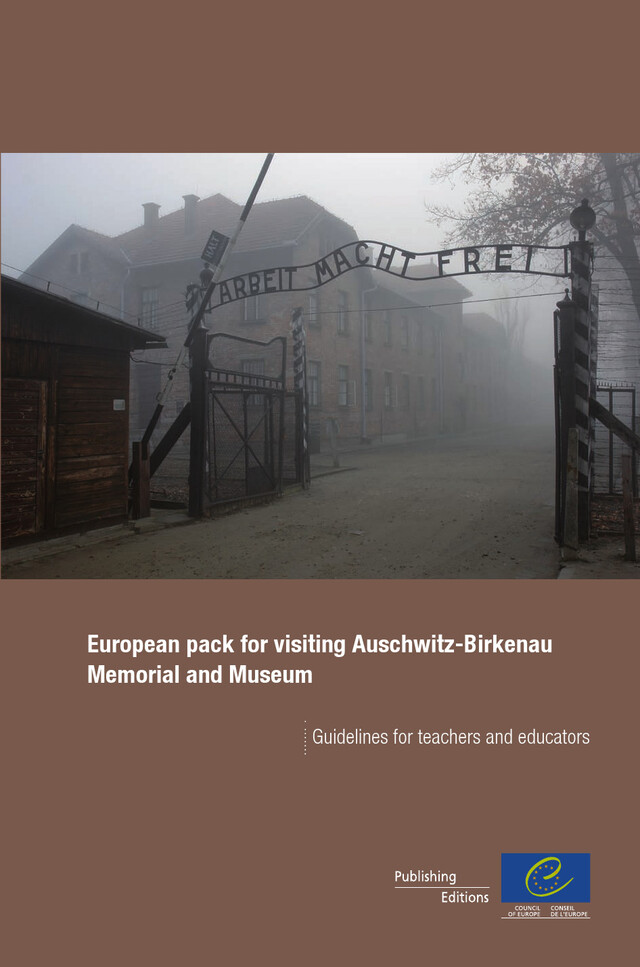 European pack for visiting Auschwitz-Birkenau Memorial and Museum - Guidelines for teachers and educators -  Collectif - Conseil de l'Europe