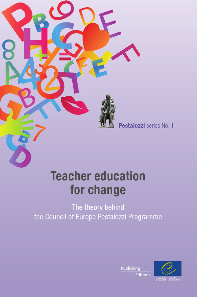 Teacher education for change - The theory behind the Council of Europe Pestalozzi Programme (Pestalozzi series n°1) -  Collectif - Conseil de l'Europe