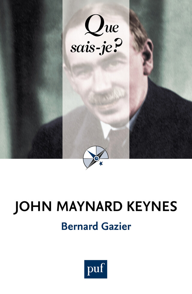 John Maynard Keynes - Bernard Gazier - Que sais-je ?